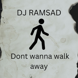 Dont wanna walk away