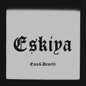 Eşkiya (feat. Dem96)