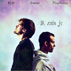 Ik mis je (feat. FlowMotion & Goessoe)