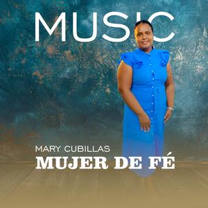 Mujer de fé - Mary Cubillas - Audio Original