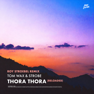 Thora Thora (Reloaded) (Roy Stroebel Remix)
