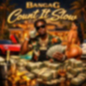 Count it Slow (feat. BangaG)