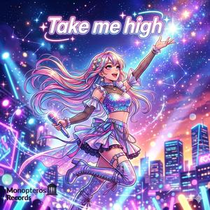 Take me high