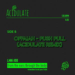 Push Pull (Acidulate Remix)