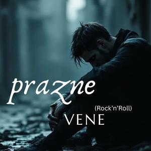 PRAZNE VENE (Rock’n’Roll)