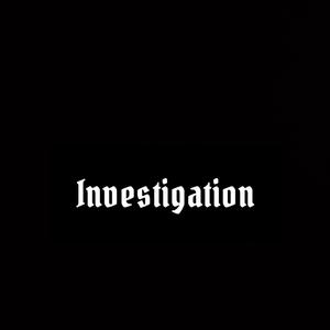 Investigation