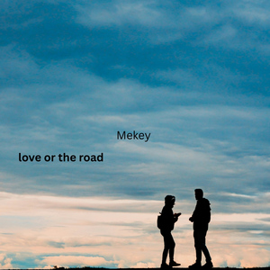 Love or the road