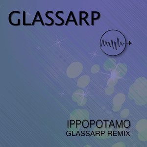 Ippopotamo (Glassarp Remix)