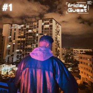Friday Guest #1 (feat. Onzy)