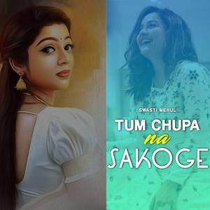 Tum Chupa Na Sakoge