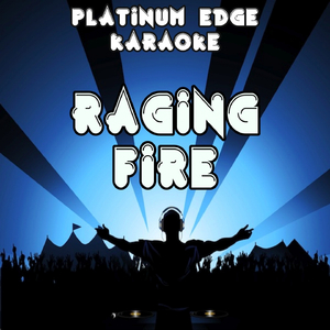 Raging Fire (Karaoke Version) [Originally Performed By Phillip Phillips]