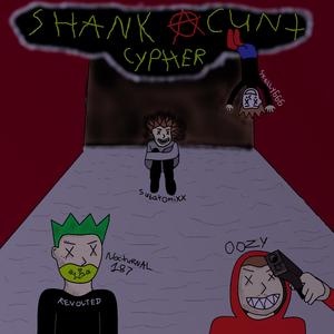 ShankACunt (feat. OOZYREVIVED, Subatomixx & Skelly666)