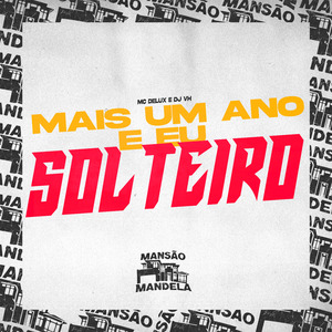 Mais um Ano e Eu Solteiro