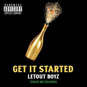 Get It Started (feat. MadoTrak, Dutchie V & Dho.)