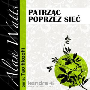 Patrzac poprzez siec. Seria: Tao Filozofii