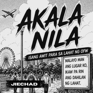 AKALA NILA (OFW SONG)