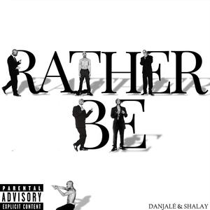Rather Be (feat. Shalay)