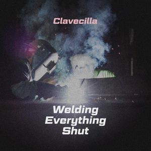 Welding Everything Shut