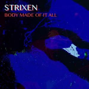Body Made Of It All
