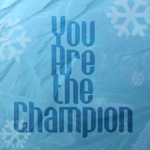 You Are The Champion (소치 동계 올림픽 MBC 응원가)