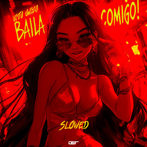 BAILA COMIGO! (SLOWED)