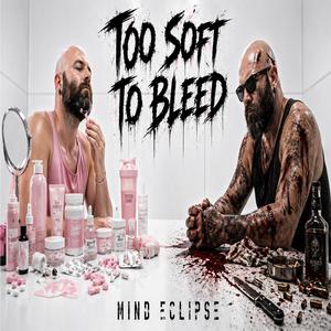Too Soft To Bleed