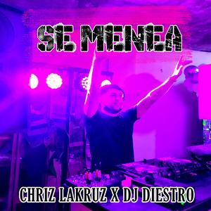 SE MENEA (feat. CHRIZ LAKRUZ)