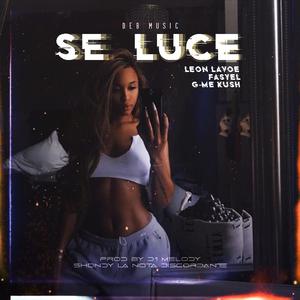 Se Luce (feat. G-ME Kush & Fasyel)