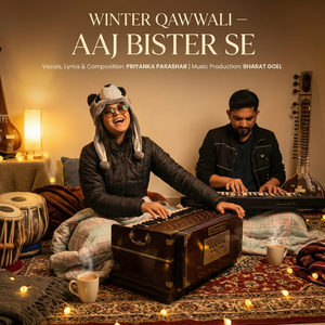 Winter Qawwali - Aaj Bister Se