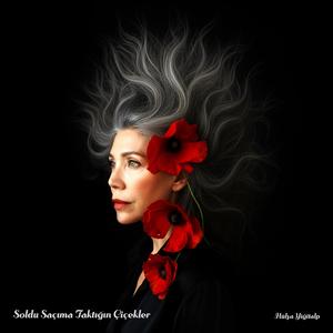 Soldu Saçıma Taktığın Çiçekler