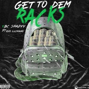 Get to Dem Racks (feat. Ryo Luchiano)