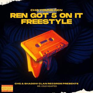 Ren Got 5 On It Freestyle