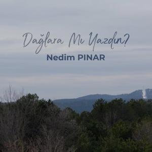 Dağlara Mı Yazdın?