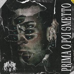 Prima O Poi Smetto (feat. Psycho Gremlin & BLASTPHEMIAN)