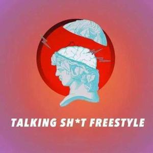 TALKING SHIT FREESTYLE