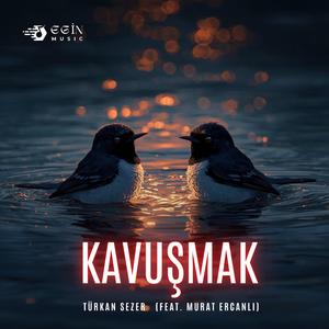 Kavuşmak (feat. Murat Ercanlı)