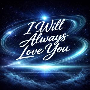 I Will Always Love You