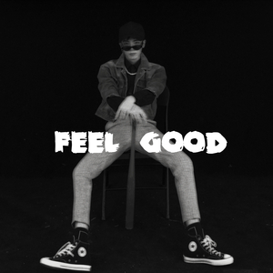 FEEL GOOD
