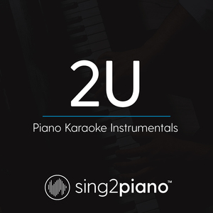 2U (Originally Performed by David Guetta & Justin Bieber) [Piano Karaoke Version]