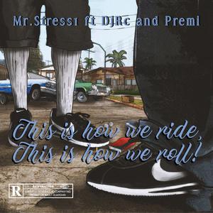 This is how we ride, This is how we roll (feat. DJ RC & Premi)