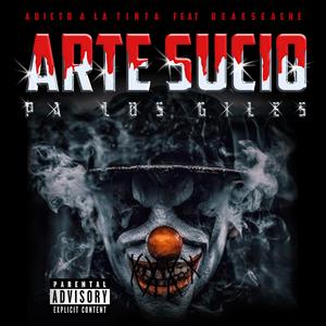 Arte sucio pa los giles (feat. Adicto a la tinta)