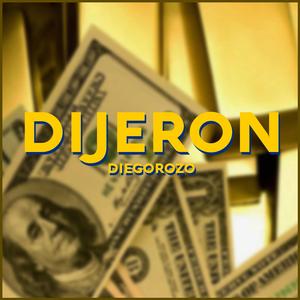 Dijeron