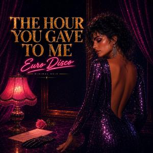 The Hour You Gave to Me