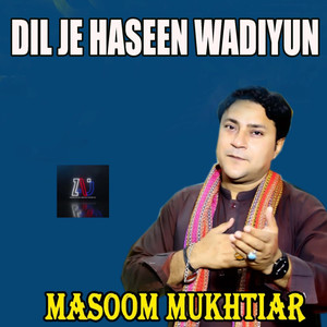 Dil Je Haseen Wadiyun