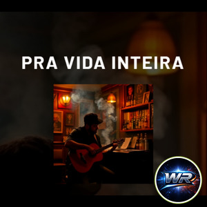 Pra vida inteira