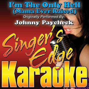 I'm the Only Hell (Mama Ever Raised) [Originally Performed by Johnny Paycheck] [Instrumental]