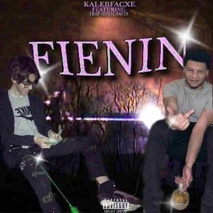 Fienin (feat. 2Saves)