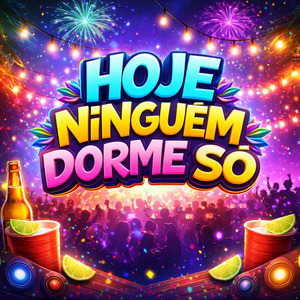 HOJE NIGUÉM DORME SÓ