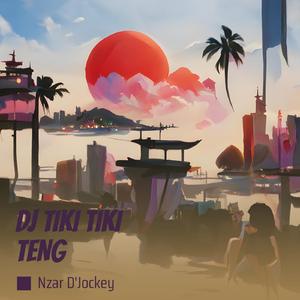 Dj Tiki Tiki Teng (Remix)