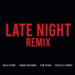 Late Night (feat. Oswin Benjamin, Sam Opoku & Richelle Gemini) (Remix)